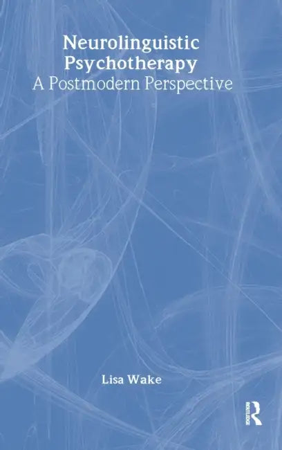 Neurolinguistic Psychotherapy (English, Lisa Wake)