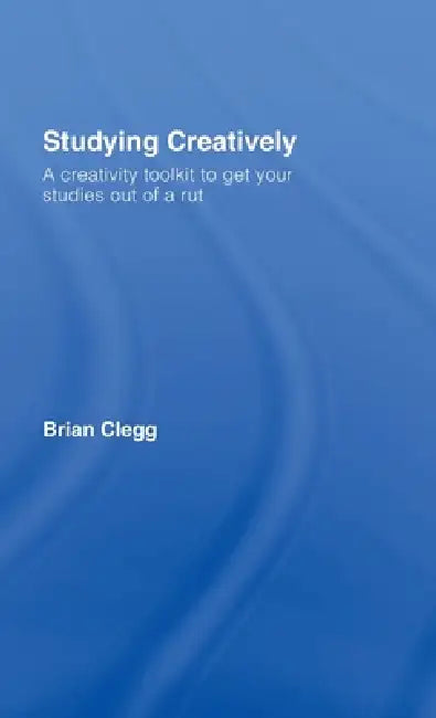 Studying Creatively (English, Brian Clegg)