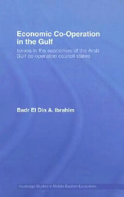 Economic Co-Operation in the Gulf (English, Badr El Din a. Ibrahim)