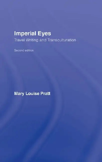Imperial Eyes (English, Mary Louise Pratt)
