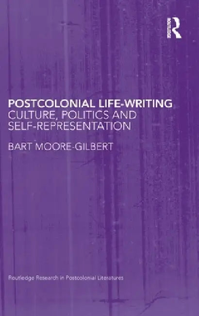 Postcolonial Life-Writing (English, Bart Moore-Gilbert)