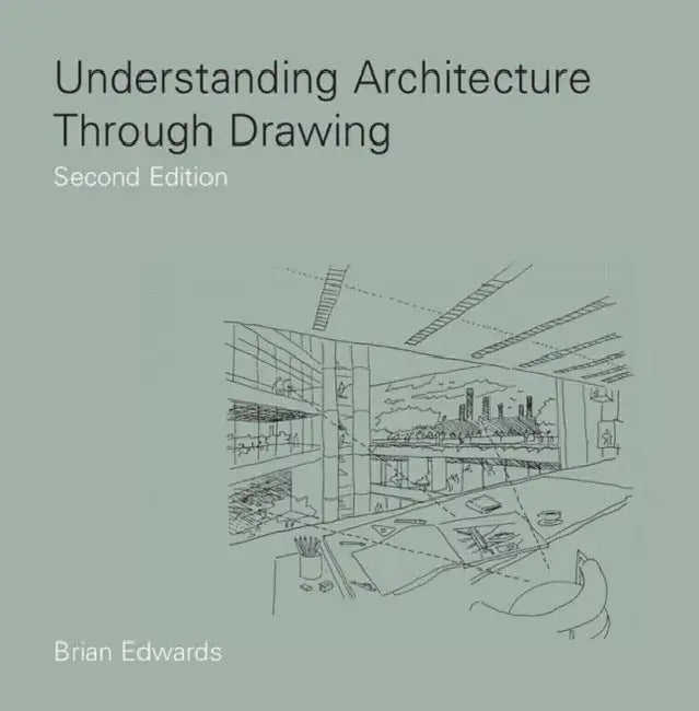 Understanding Architecture Through Drawing (English, Brian Edwards)