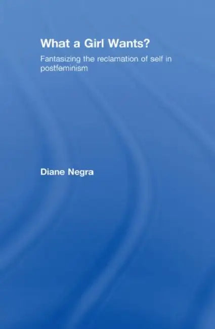 What A Girl Wants? (English, Diane Negra)