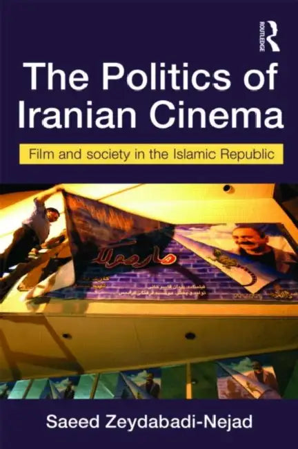 The Politics of Iranian Cinema (English, Saeed Zeydabadi-Nejad)