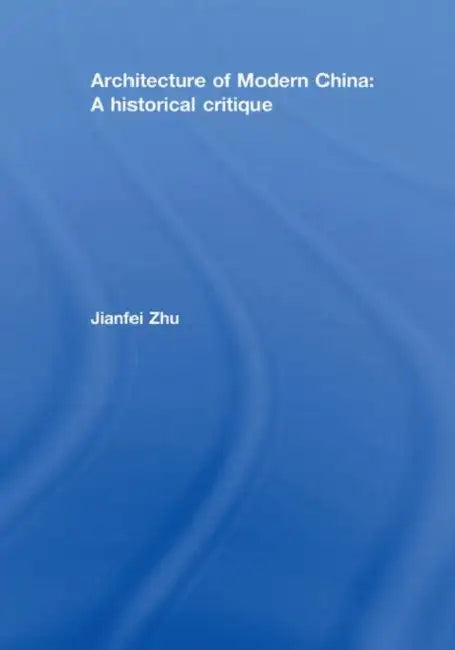 Architecture of Modern China (English, Jianfei Zhu)