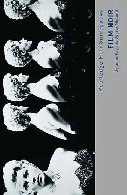 Film Noir (English, Jennifer Fay | Justus Nieland)