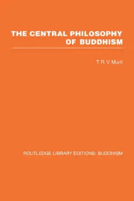 The Central Philosophy of Buddhism (English, T R V Murti)