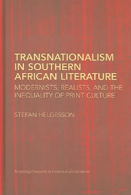 Transnationalism In Southern African Literature (English, Stefan Helgesson)