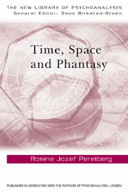 Time, Space and Phantasy (English, Perelberg Rosine Jozef)