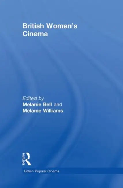 British Women's Cinema (English, Melanie Bell | Melanie Williams)