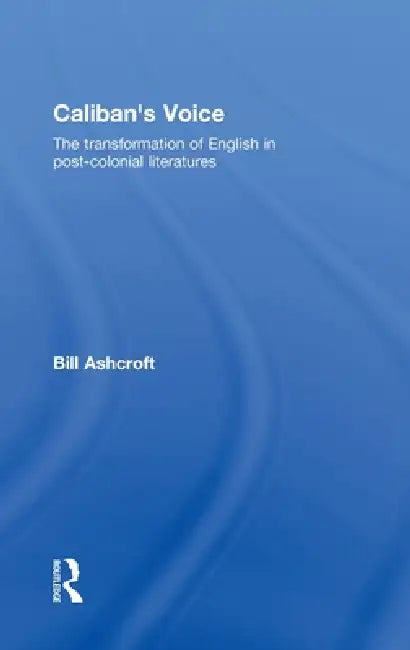 Caliban's Voice (English, Bill Ashcroft)