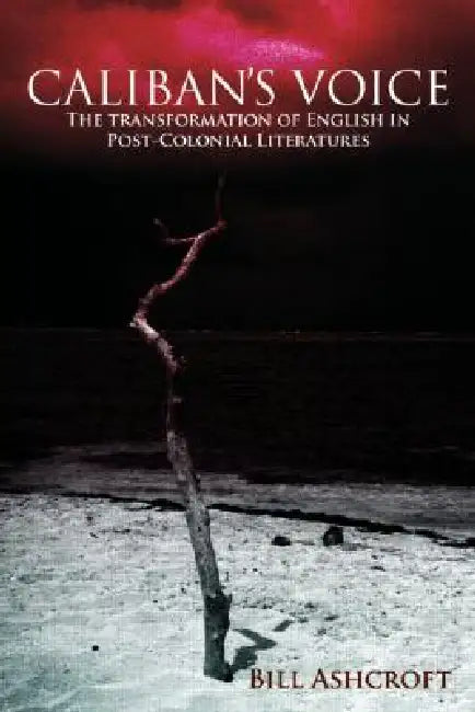 Caliban's Voice (English, Bill Ashcroft)