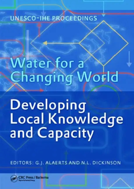 Water For A Changing World - Developing Local Knowledge And Capacity (English, Guy Alaerts)