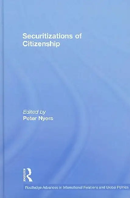 Securitizations of Citizenship (English, Peter Nyers)