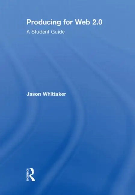 Producing for Web 2.0 (English, Jason Whittaker)