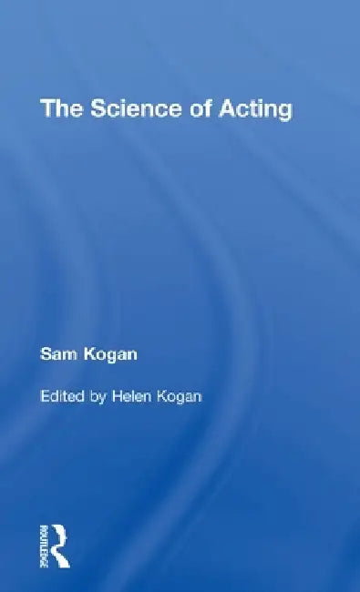 The Science of Acting (English, Sam Kogan | Helen Kogan)
