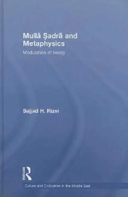 Mulla Sadra and Metaphysics (English, Sajjad H. Rizvi)