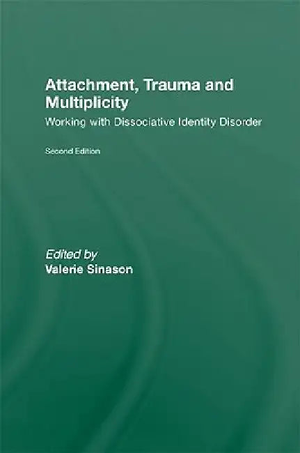 Attachment, Trauma and Multiplicity (English, Valerie Sinason)
