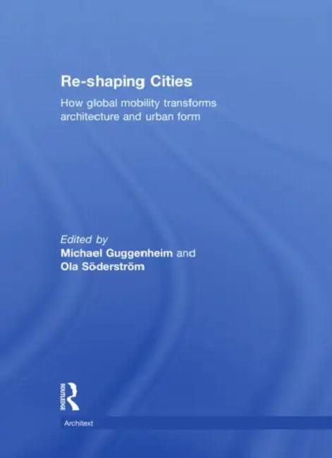 Re-shaping Cities (English, Michael Guggenheim)