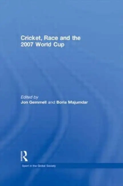Cricket, Race and the 2007 World Cup (English, Boria Majumdar)