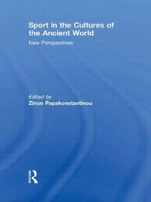 Sport in the Cultures of the Ancient World (English, Zinon Papakonstantinou)
