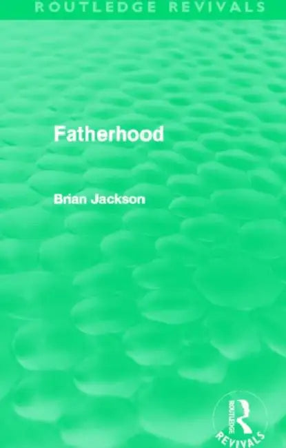 Fatherhood (Routledge Revivals) (English, Brian Jackson)