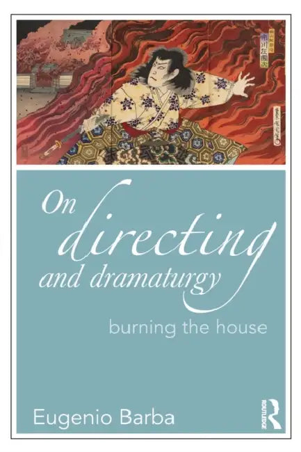 On Directing and Dramaturgy (English, Eugenio Barba)