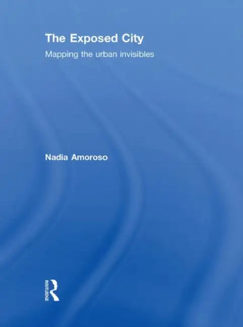 The Exposed City (English, Nadia Amoroso)