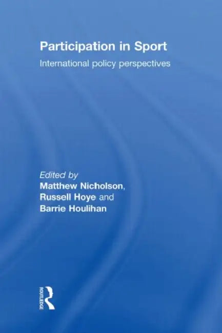 Participation in Sport (English, Matthew Nicholson | Russell Hoye | Barrie Houlihan)