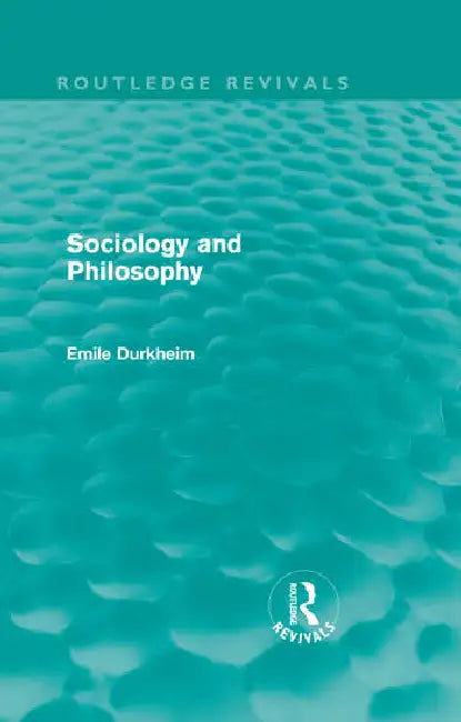 Sociology and Philosophy (Routledge Revivals) (English, Durkheim Emile)