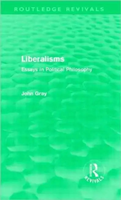 Liberalisms (Routledge Revivals) (English, John Gray)