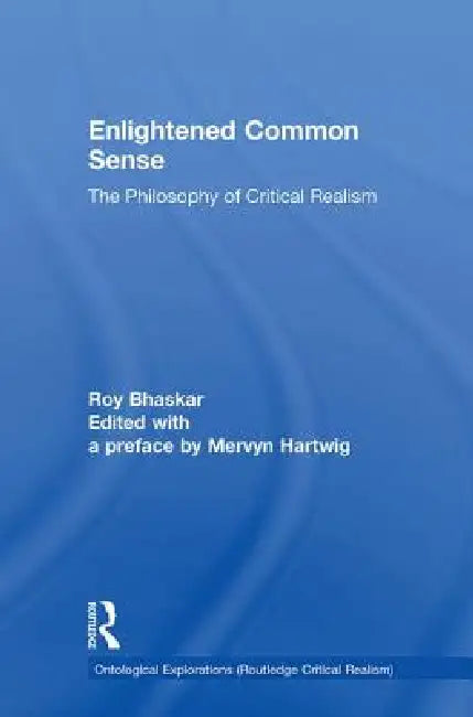 Enlightened Common Sense (English, Roy Bhaskar | Mervyn Hartwig)