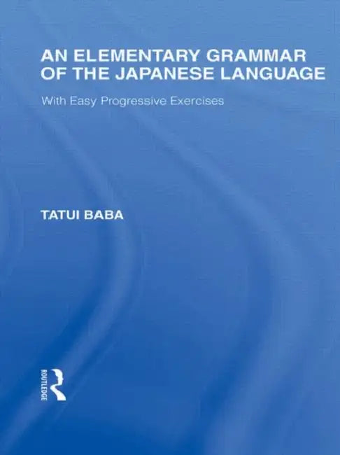 An Elementary Grammar of the Japanese Language (English, Tatui Baba)