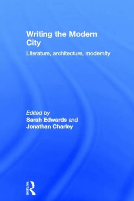 Writing the Modern City (English, Sarah Edwards)