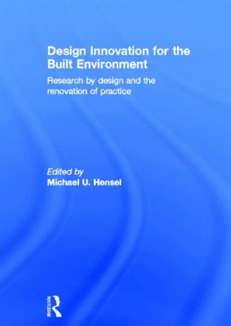 Design Innovation for the Built Environment (English, Michael Hensel)