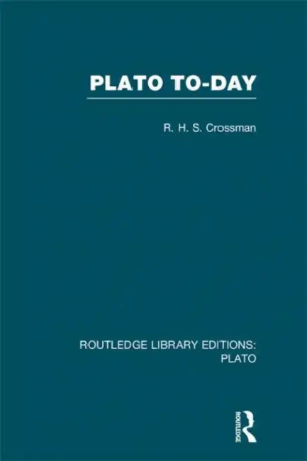 Plato Today (RLE (English, R Crossman)