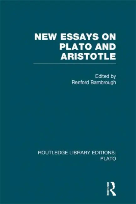 New Essays on Plato and Aristotle (RLE (English, Renford Bambrough)
