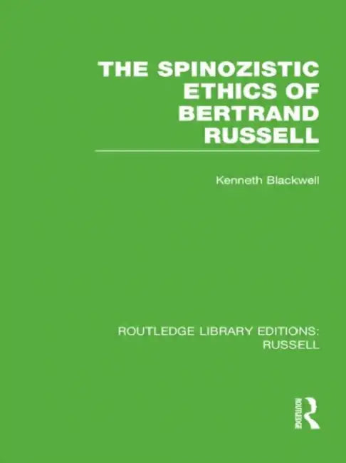 The Spinozistic Ethics of Bertrand Russell (English, Kenneth Blackwell)