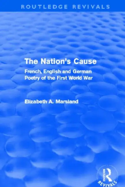 The Nation's Cause (Routledge Revivals) (English, Elizabeth A. Marsland)