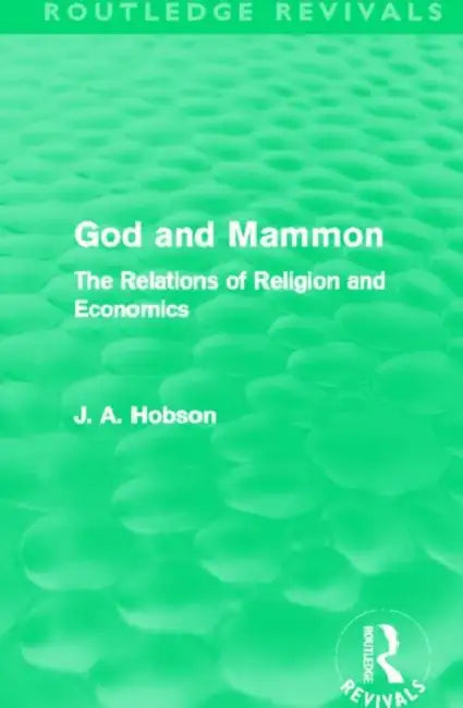 God and Mammon (Routledge Revivals) (English, Hobson J. A.)