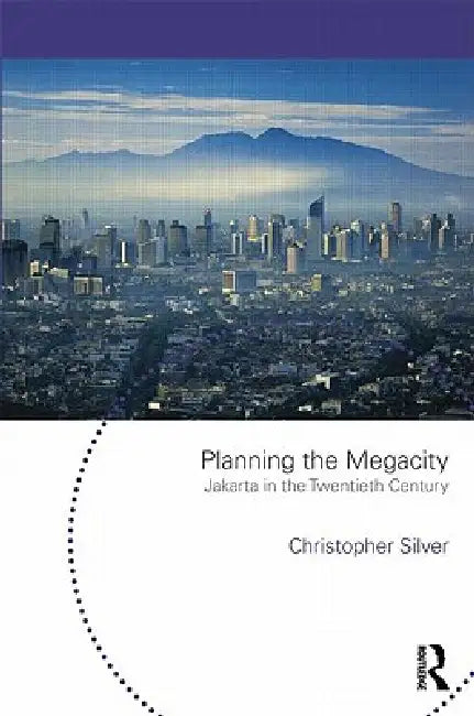 Planning the Megacity (English, Christopher Silver)