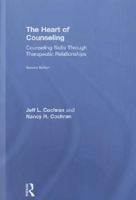 The Heart of Counseling (English, Jeff L. Cochran | Nancy H. Cochran)