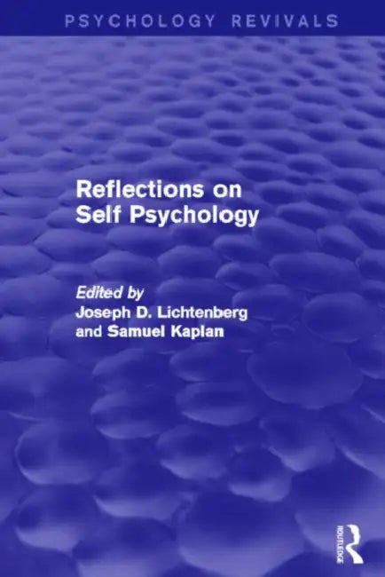 Reflections on Self Psychology (Psychology Revivals) (English, Joseph D. Lichtenberg | Samuel Kaplan)