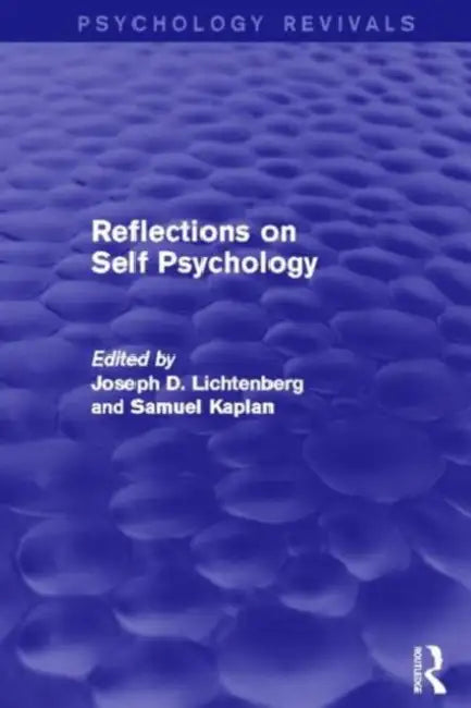 Reflections on Self Psychology (Psychology Revivals) (English, Joseph D. Lichtenberg | Kaplan Samuel)