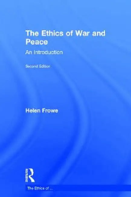The Ethics of War and Peace (English, Helen Frowe)