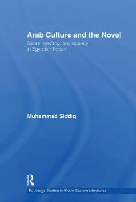 Arab Culture and the Novel (English, Muhammad Siddiq)