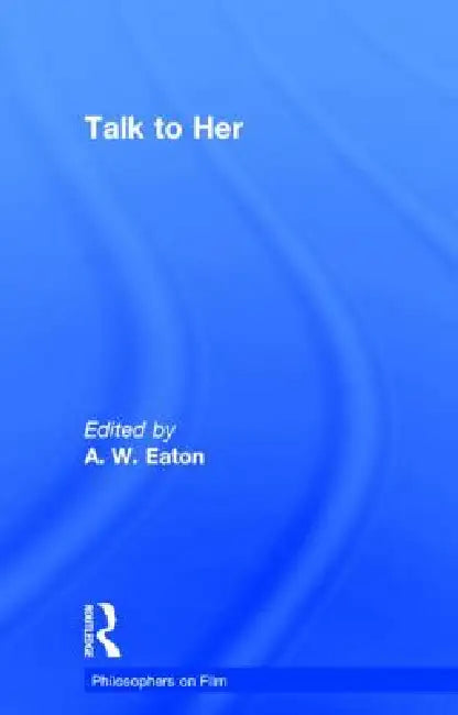 Talk to Her (English, A. W. Eaton)