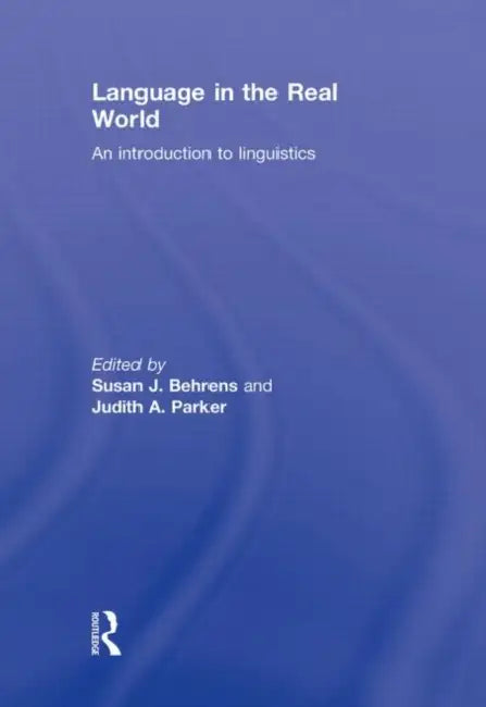 Language in the Real World (English, Susan J. Behrens)