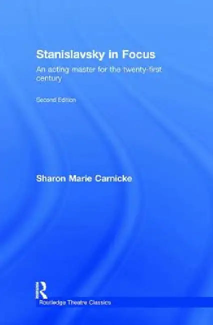 Stanislavsky in Focus (English, Sharon Marie Carnicke)