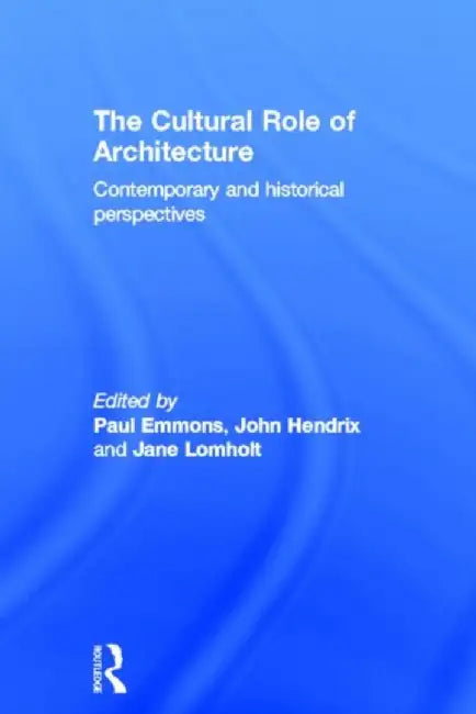 The Cultural Role of Architecture (English, Paul Emmons)